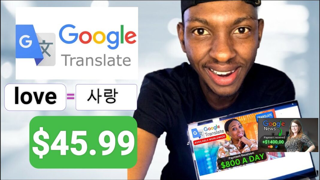 I Tried Earning $800 A Day With Google Translate: Make Money Online By Google Translate