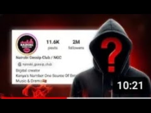 Exposing the owner of "NAIROBI GOSSIP CLUB "